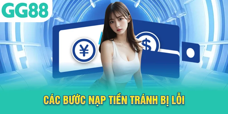Các bước nạp tiền tránh bị lỗi